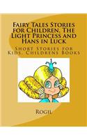 Fairy Tales Stories for Children, The Light Princess and Hans in Luck