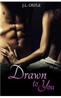 Drawn to You