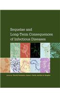 Sequelae and Long-Term Consequences of Infectious Diseases