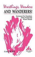 Wrestlings, Wonders and Wanderers!: Sermons for Sundays After Pentecost (First Third): Cycle a First Lesson Texts