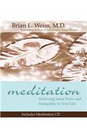 Meditation: Achieving Inner Peace and Tranquility in Your Life [With CD]: Achieving Inner Peace and Tranquility in Your Life