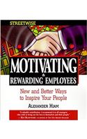 Streetwise Motivating & Rewarding Employees (Streetwise Business Books)