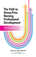 The Path to Stress-Free Nursing Professional Development
