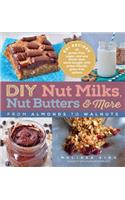 DIY Nut Milks, Nut Butters, and More