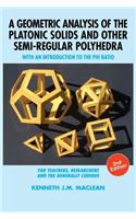 Geometric Analysis of the Platonic Solids and Other Semi-Regular Polyhedra