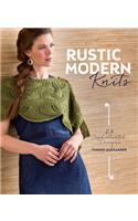 Rustic Modern Knits: 23 Sophisticated Designs