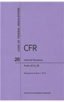 Code of Federal Regulations Title 26, Internal Revenue, Parts 30-39, 2014