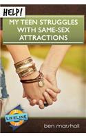 Help! My Teen Struggles with Same-Sex Attractions