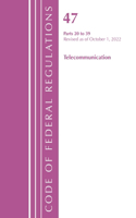 Code of Federal Regulations,TITLE 47 TELECOMMUNICATIONS 20-39, Revised as of October 1, 2022: (Code of Federal Regulations, Title 42 Public Health)