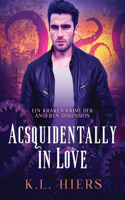Acsquidentally in Love (Deutsch)