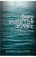 Deep Runs the River