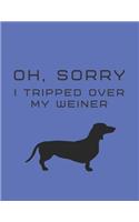 Oh, Sorry I Tripped Over My Weiner