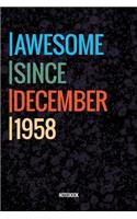 Awesome Since December 1958 Notebook: Vintage Lined Notebook / Journal Diary Gift, 120 Pages, 6x9, Soft Cover, Matte Finish For People Born In December 1958