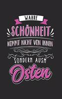 Wahre Schönheit Kommt Nicht Von Innen Sondern Ausm Osten: Ossi DDR & Ostdeutschland Notizbuch 6'x9' Liniert Geschenk für Sachse & Sächsisch