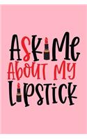 Ask Me About My Lipstick