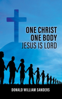 One Christ One Body Jesus Is Lord