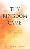 Thy Kingdom Came