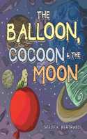Balloon, Cocoon & the Moon