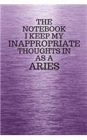 The Notebook I Keep My Inappropriate Thoughts In Aa A Aries