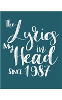 The Lyrics In My Head Since 1987 Notebook Birthday Gift