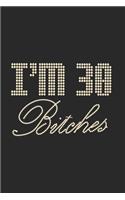 I'm 30 Bitches Notebook Birthday Celebration Gift Lets Party Bitches 30 Birth Anniversary