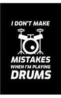 I Don't Make Mistakes When I'm Playing Drums: Blank Lined Journal - Office Notebook - Writing Creativity - Meeting Notes - Documentation