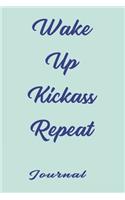 Wake Up Kickass Repeat, best gift Birthday/Valentine's Day/Anniversary for friendS, FAMILY. Notebook, Journal to Write Funny Ideas for your yourself or someone