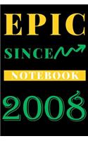 Epic Since 2008 Notebook Birthday Gift