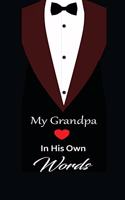 My Grandpa in his own words: A guided journal to tell me your memories, keepsake questions.This is a great gift to Dad, grandpa, granddad, father and uncle from family members, 