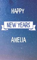 Happy New Years Amelia's: 2020 New Year Planner Goal Journal Gift for Amelia / Notebook / Diary / Unique Greeting Card Alternative