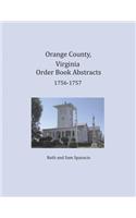 Orange County, Virginia Order Book Abstracts 1756-1757