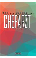 Gut - Besser - Chefarzt Notizbuch: Perfekt für Chefarzt. 120 freie Seiten für deine Notizen. Eignet sich als Geschenk, Notizbuch oder als Abschieds oder Abgängergeschenk.