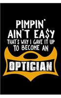 Pimpin' ain't easy. That's why I gave it up to become an optician