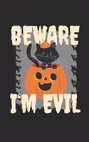 Beware I'm Evil: Funny Pumpkin Notebook Dot Grid 120 Dotted Pages 6x9 Cute Black Cat Design Unique Halloween Journal Journaling Gift Idea For Men, Women, Boys & Girl