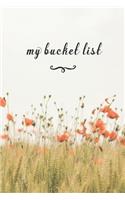 My Bucket List: A Fun And Really Perfect Way To Write Down And Keep Track Of All Of The Things In Life That You Have Wanted To Do, But Never Have Grass & Flowers