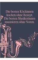 Die besten Köchinnen kochen ohne Rezept Die besten Musikerinnen musizieren ohne Noten: Notenheft DIN-A5 mit 100 Seiten leerer Notenzeilen zur Notation von Melodien und Noten für Komponistinnen, Komponisten, Musik-Studentinnen und Musik