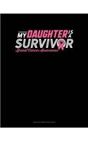 My Daughter Is A Survivor Breast Cancer Awareness