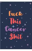 Fuck This Cancer Shit