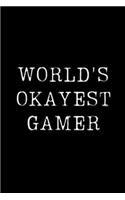 Worlds Okayest Gamer