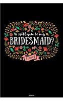 Will you be my Bridesmaid? Notebook
