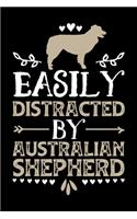Easily Distracted By Australian Shepherd