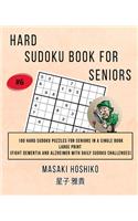 Hard Sudoku Book For Seniors # 6: 100 Hard Sudoku Puzzles For Seniors In A Single Book--Large Print (Fight Dementia And Alzheimer With Daily Sudoku Challenges)