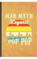 Man Myth Legend Pop Pop