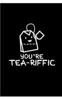 You're tea-riffic