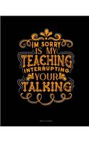 Im Sorry Is My Teaching Interrupting Your Talking: Menu Planner