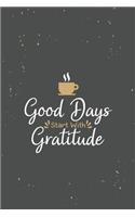 Good Days Start With Gratitude: A Daily Happiness Notebook With Quotes To Teach Practice Gratitude And Mindfulness