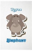 Reyna Elephant A5 Lined Notebook 110 Pages: Funny Blank Journal For Zoo Wide Animal Nature Lover Relative Family Baby First Last Name. Unique Student Teacher Scrapbook/ Composition Great For H