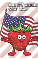 Make Strawberries Great Again