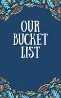 Our Bucket List: Journal for Keeping Track of Future Adventure
