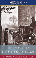 Mystery of a Hansom Cab (Esprios Classics)